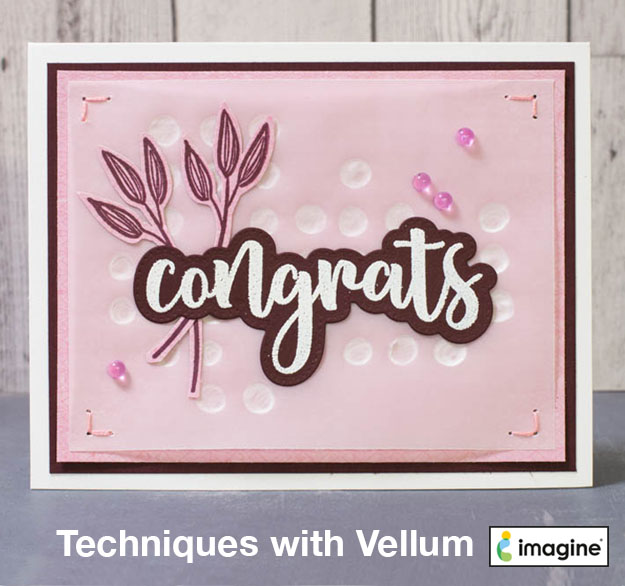 Learn How To Create Cards With Versatile Vellum