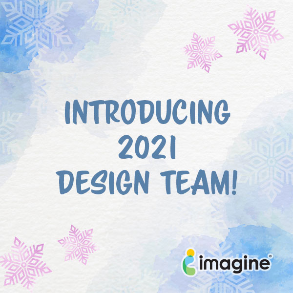Introducing Imagine Crafts 2021 Design Team